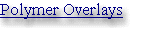 Polymer Overlays